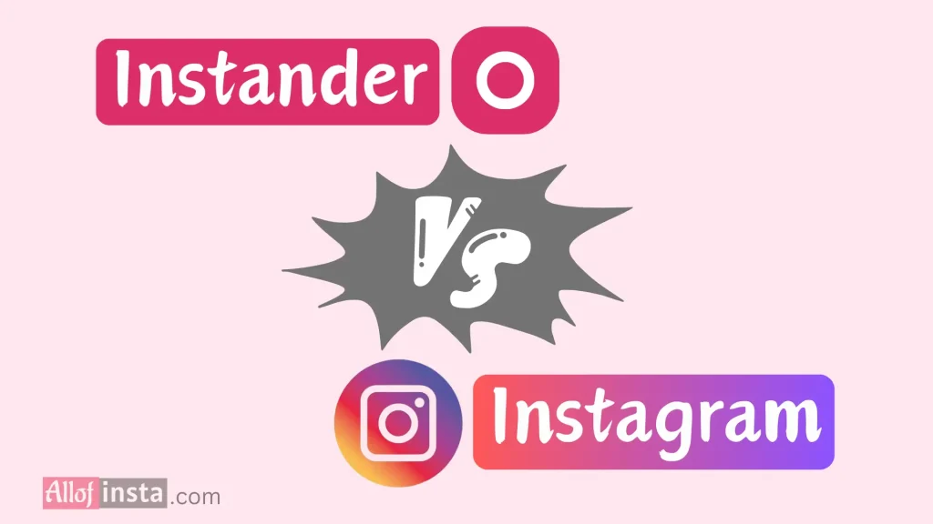 Instander vs Instagram