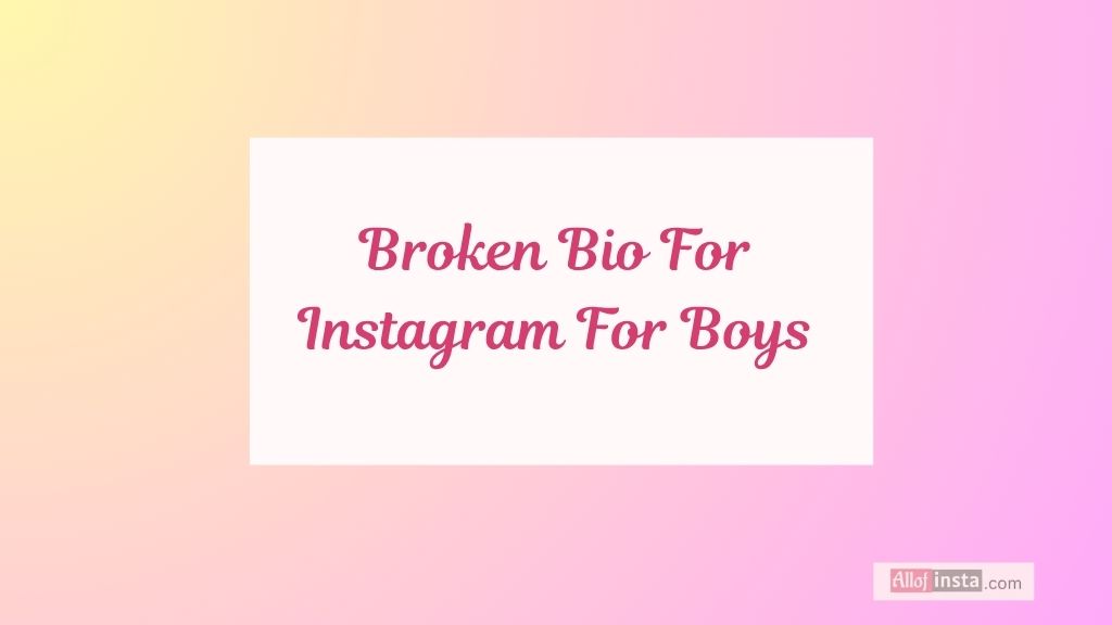 150+ Broken Bio For Instagram That Express Your Pain Perfectly 3 broken bio