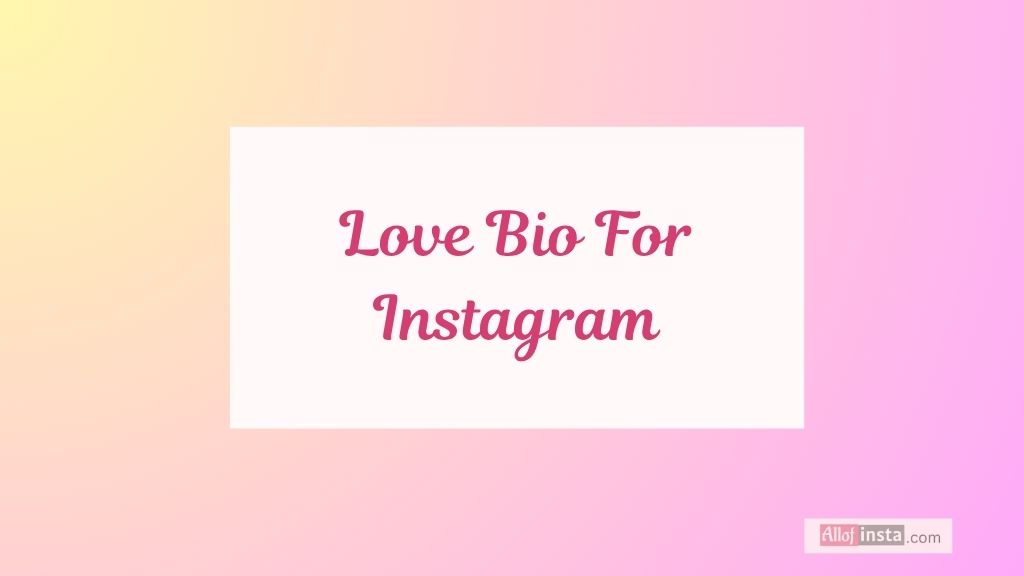 Best 300+ Love Bio for Instagram & Cute Couple Instagram Bio 2025 1 इंस्टाग्राम बायो love