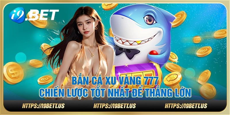 Step-by-Step Tutorial: Play Gold Coin Fish Shooting 777 Game at i9bet 1 1 6