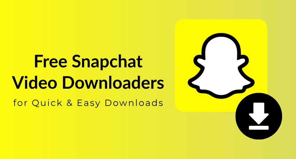 Top 4 Snapchat Video Downloaders You Can Try